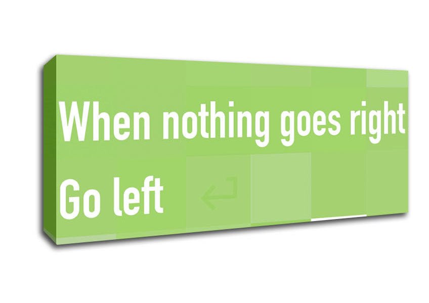 Funny Quote When Nothing Goes Right Lime Green Canvas Wall Art - Zestio