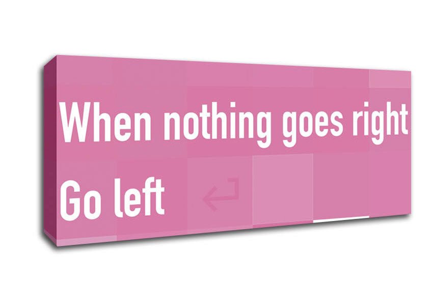 Funny Quote When Nothing Goes Right Pink Canvas Wall Art - Zestio