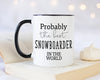 Probably The Best Snowboarder In The World 11oz Coffee Mug Tea Gift Idea For Snowboarding Snowboard Snow Sports Instructor Coach MG0580