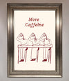More Caffeine Framed Wall Art - Zestio