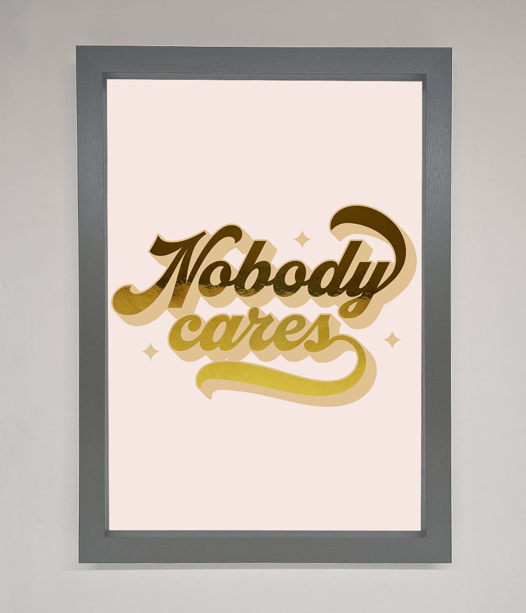 Nobody Cares Foil Print - Zestio