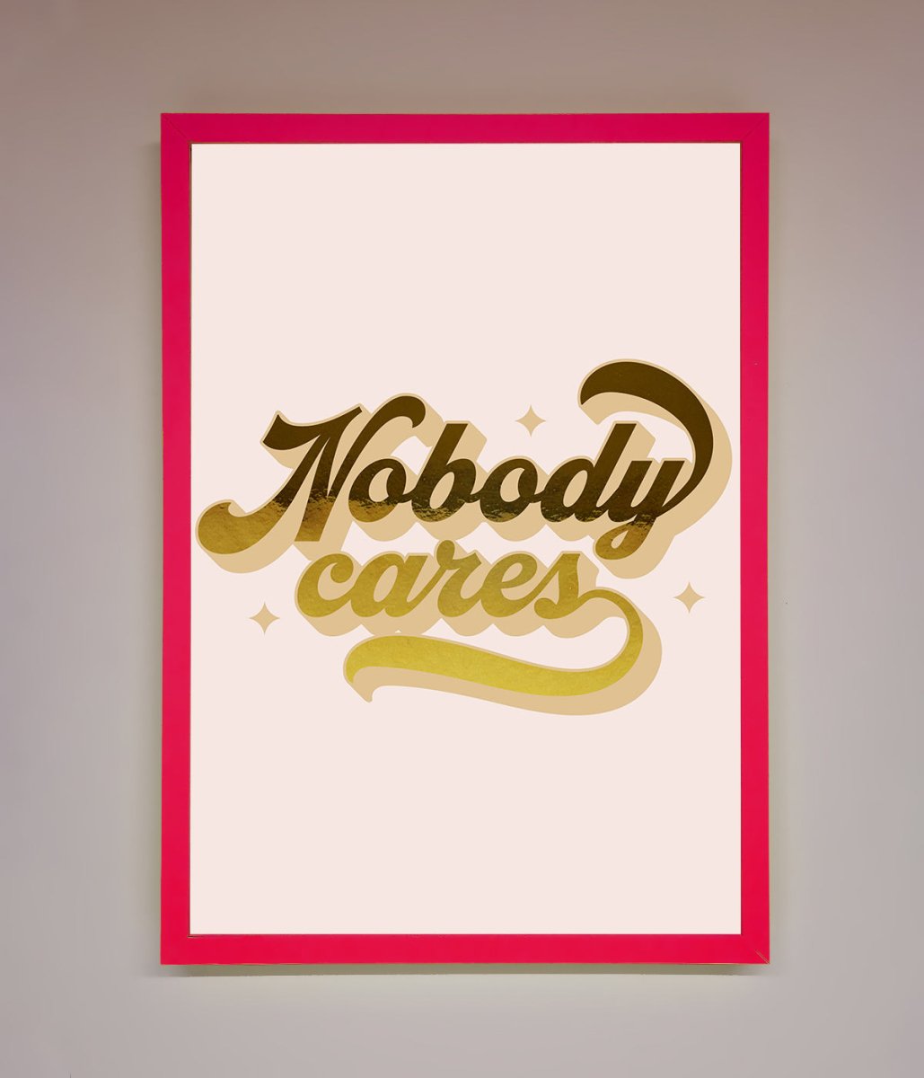 Nobody Cares Foil Print - Zestio