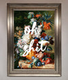 Oh Sh*t quote Framed Poster - Zestio