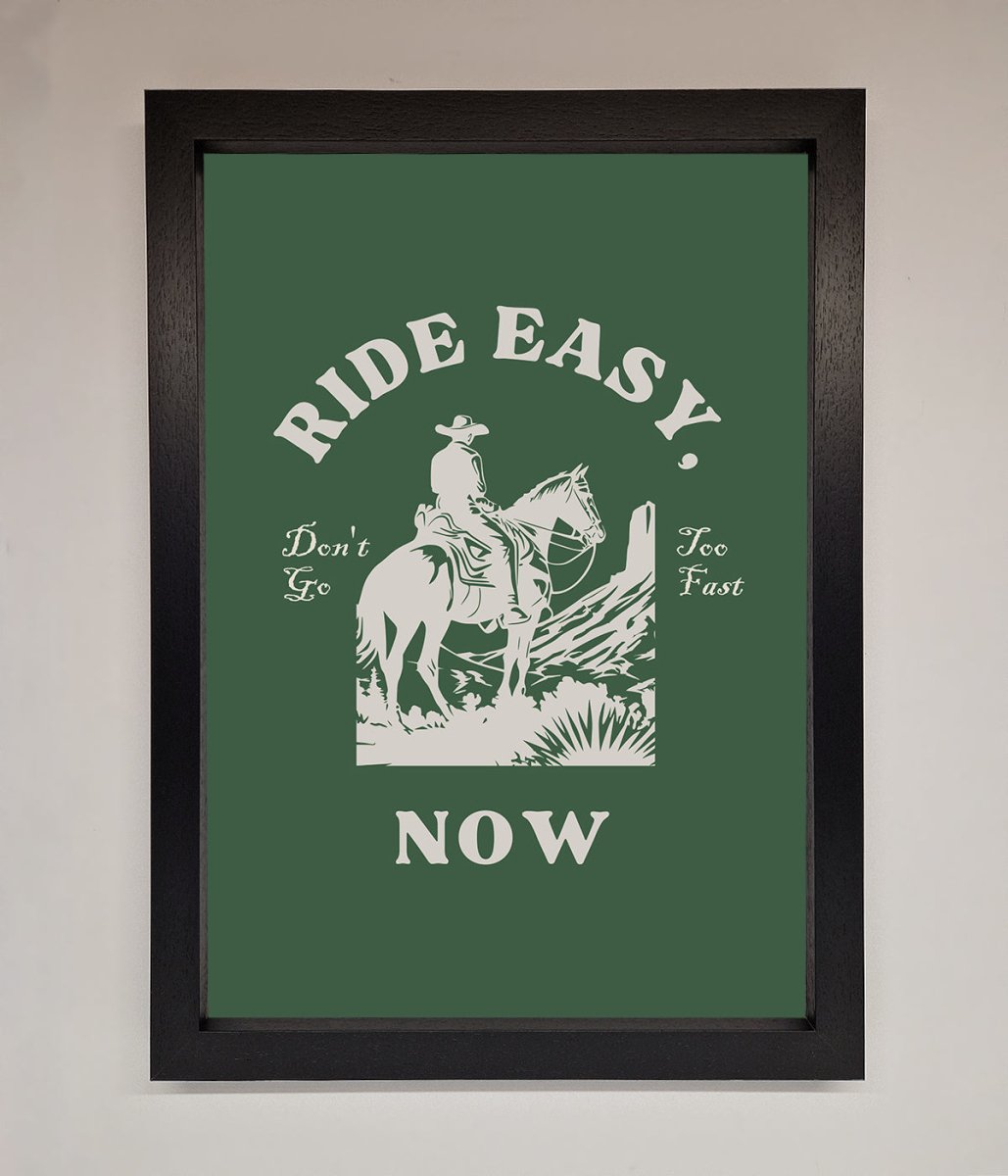 Ride Easy Now Framed Poster - Zestio