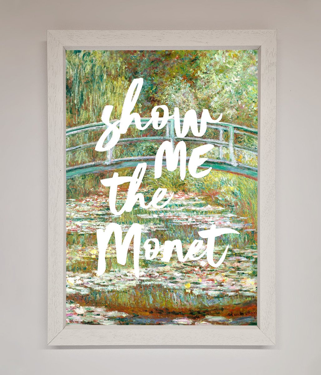Show Me The Monet Framed Poster - Zestio