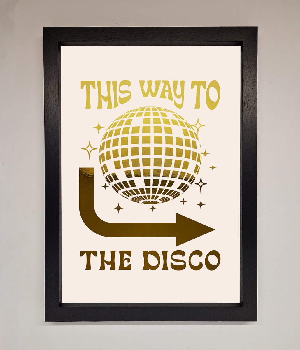 This Way To The Disco Foil Print - Zestio