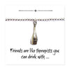 Friends Funny Wine Bottle Charm Bracelet" - High-Quality, Humorous Gift Card Included - Perfect for Any Occasion!